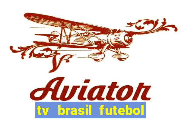 tv brasil futebol da hora